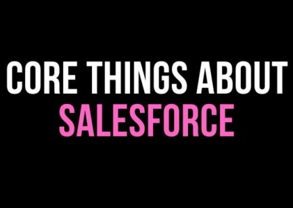 Core things about Salesforce