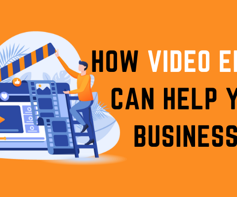 How Video Editing Can Help Your Business ?