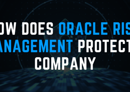 How does Oracle Risk Management protect a company