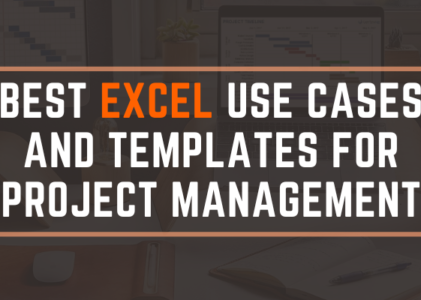 Best Excel Use Cases and Templates for Project Management