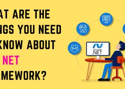 What are the things you need to know about Dot Net Framework?