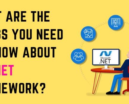 What are the things you need to know about Dot Net Framework?