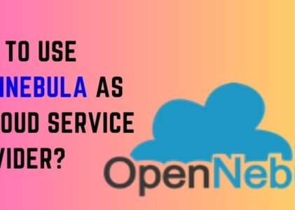 How to use OpenNebula as a Cloud Service Provider?