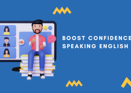 Strategies to Boost Confidence in Speaking the English Language